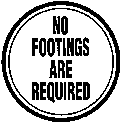 No Footings Are Required